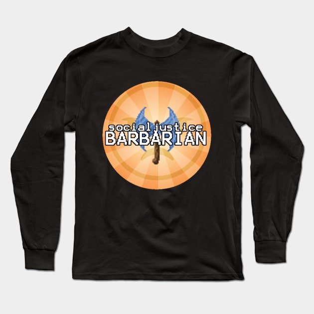 Social Justice Barbarian Long Sleeve T-Shirt by Optimysticals